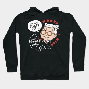 I'm With Sleepy Joe... Just Kidding, I'm Awake Funny Biden shirt Hoodie